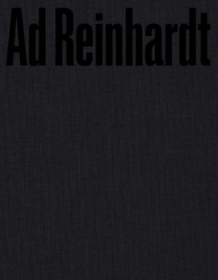 AD Reinhardt: Color Out of Darkness: Curated by James Turrell by Reinhardt, Ad