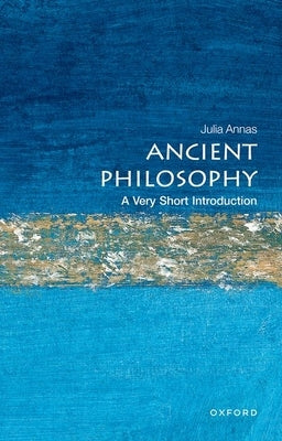 Ancient Philosophy: A Very Short Introduction by Annas, Julia