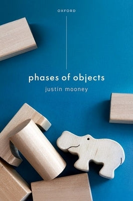 Phases of Objects by Mooney, Justin