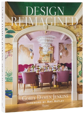 Design Reimagined: A Fresh and Colorful Take on Timeless Rooms by Jenkins, Corey Damen