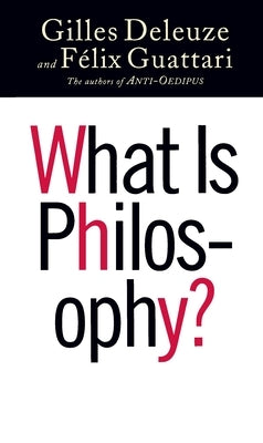 What Is Philosophy? by Deleuze, Gilles