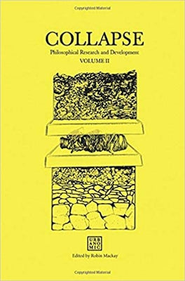 Collapse, Volume 2: Speculative Realism by MacKay, Robin
