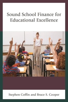 Sound School Finance for Educational Excellence by Coffin, Stephen V.