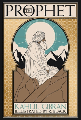 The Prophet: Deluxe Illustrated Edition by Gibran, Kahlil