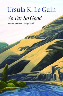 So Far So Good by Le Guin, Ursula K.