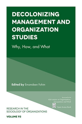 Decolonizing Management and Organization Studies: Why, How, and What by Fohim, Emamdeen