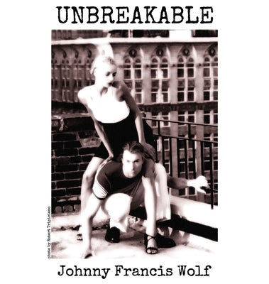 Unbreakable by Wolf, Johnny Francis