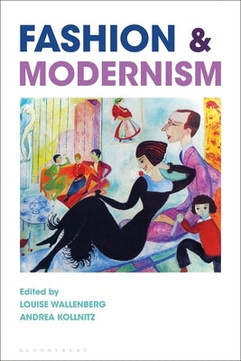 Fashion and Modernism by Wallenberg, Louise