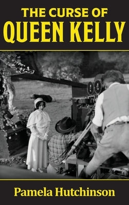 The Curse of Queen Kelly by Hutchinson, Pamela