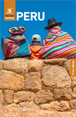 Rough Guides Peru: Travel Guide with eBook: 2026-2027 Insider Tips Must-See Sights Maps & Itineraries Covers: Lima, Cusco, Machu Picchu and More by Guides, Rough
