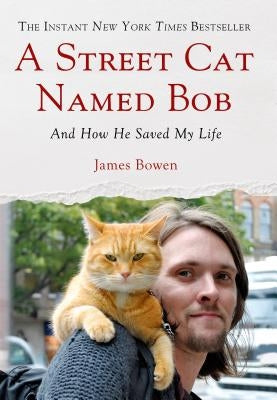 Street Cat Named Bob by Bowen, James