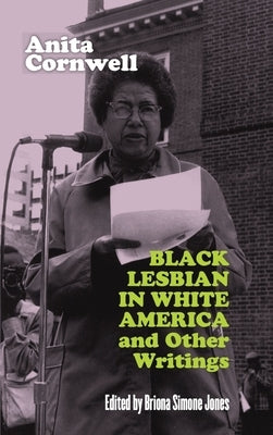 Black Lesbian in White America and Other Writings by Jones, Briona Simone