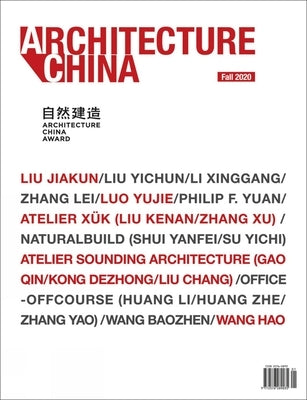 Architecture China: 2020 Building with Nature: Architecture China Award by Xiangning, Li