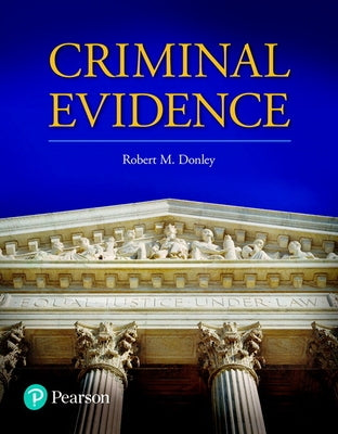 Criminal Evidence by Donley, Robert