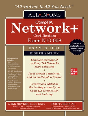 Comptia Network+ Certification All-In-One Exam Guide, Eighth Edition (Exam N10-008) by Meyers, Mike