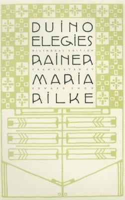 Duino Elegies: A Bilingual Edition by Rilke, Rainer Maria