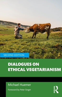 Dialogues on Ethical Vegetarianism by Huemer, Michael