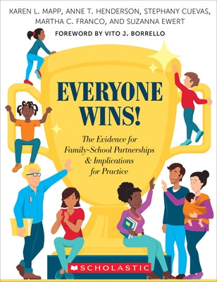 Everyone Wins!: The Evidence for Family-School Partnerships and Implications for Practice by Mapp, Karen L.