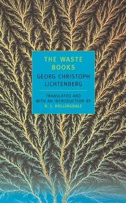 The Waste Books by Lichtenberg, Georg Christoph