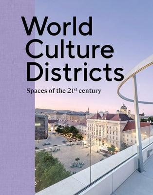 World Culture Districts: Spaces of the 21st Century by Strasser, Christian
