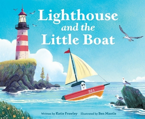 Lighthouse and the Little Boat by Frawley, Katie