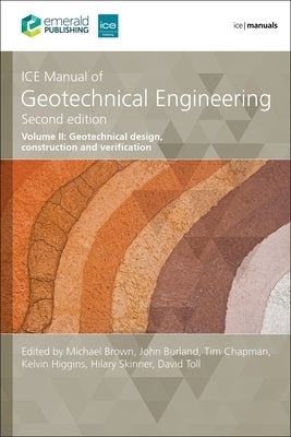 Ice Manual of Geotechnical Engineering Volume 2: Geotechnical Design, Construction and Verification by Skinner, Hilary