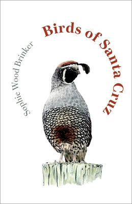 Birds of Santa Cruz by Wood Brinker, Sophie