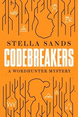 Codebreakers: A Wordhunter Mystery by Sands, Stella