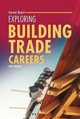 Exploring Building Trade Careers by Robison, Greg