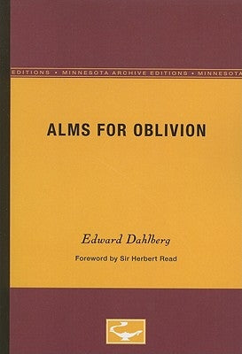 Alms for Oblivion by Dahlberg, Edward