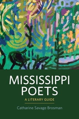 Mississippi Poets: A Literary Guide by Brosman, Catharine Savage