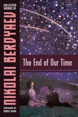 The End of Our Time by Berdyaev, Nikolai