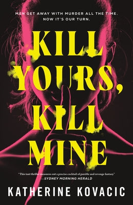 Kill Yours, Kill Mine by Kovacic, Katherine