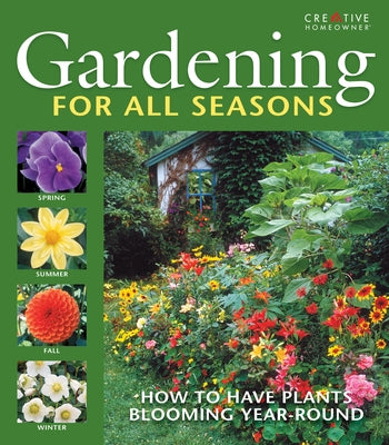 Gardening for All Seasons: Your How-To Guide to a Thriving & Blooming Garden Year-Round by Wagner, John D.