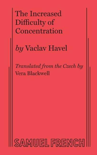The Increased Difficulty of Concentration by Havel, Vaclav