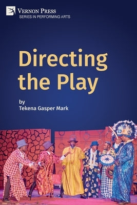 Directing the Play by Mark, Tekena Gasper