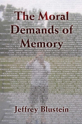 The Moral Demands of Memory by Blustein, Jeffrey