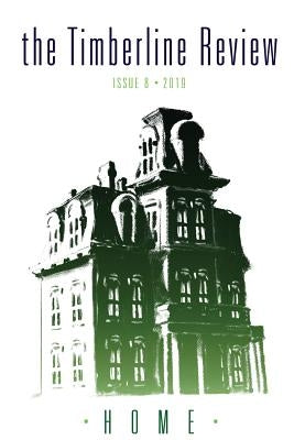 The Timberline Review: Home 2019 by Willamette Writers