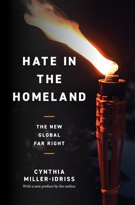 Hate in the Homeland: The New Global Far Right by Miller-Idriss, Cynthia