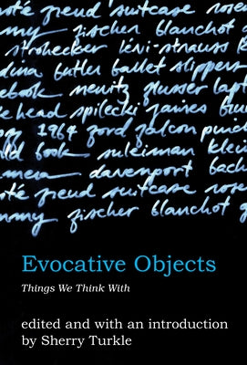 Evocative Objects: Things We Think With by Turkle, Sherry