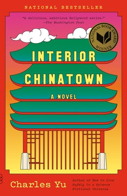 Interior Chinatown: A Novel (National Book Award Winner) by Yu, Charles