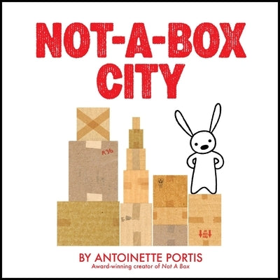 Not-A-Box City by Portis, Antoinette