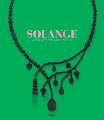 Solange: Jewellery for Chromantics by Phillips, Clare