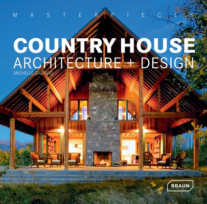 Masterpieces: Country House Architecture + Design by Galindo, Michelle