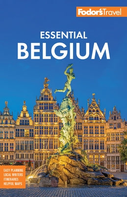 Fodor's Essential Belgium: With Luxembourg by Fodor's Travel Guides