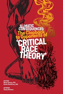 Illmatic Consequences: The Clapback to Opponents of 'Critical Race Theory' by Greason, Walter