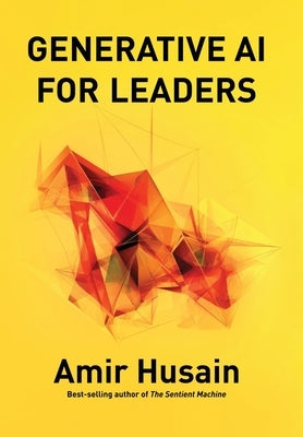 Generative AI for Leaders by Husain, Amir