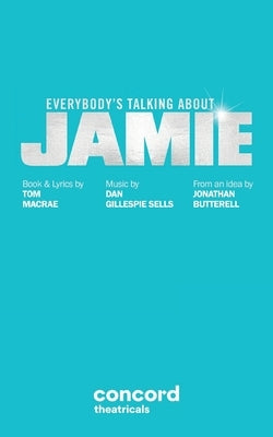 Everybody's Talking about Jamie by MacRae, Tom