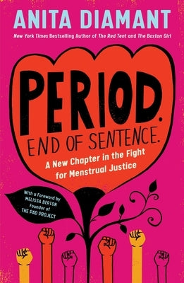 Period. End of Sentence.: A New Chapter in the Fight for Menstrual Justice by Diamant, Anita