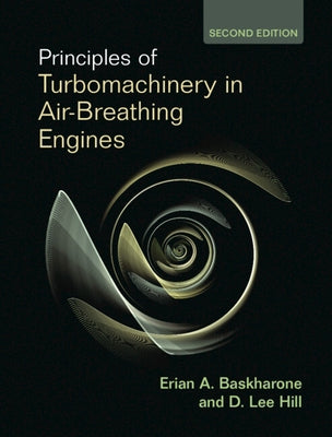 Principles of Turbomachinery in Air-Breathing Engines by Baskharone, Erian A.